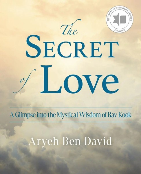 The Secret Of Love A Glimpse Into The Mystical Wisdom Of Rav Kook David Buch-image