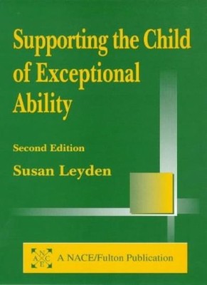 Supporting the Child of Exceptional Ability: At Home and School,
