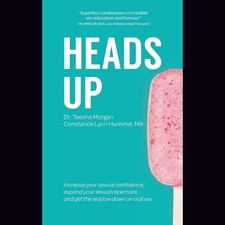 Heads Up: Increase your sexual confidence, expand your sexual repertoire, and