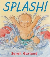 Splash! by Garland, Sarah