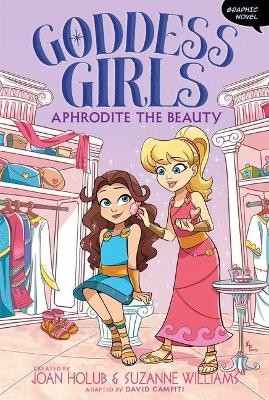 Aphrodite the Beauty Graphic Novel: Volume 3 By Joan Holub - New Copy - 97815...