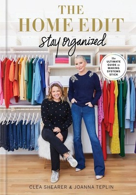 The Home Edit: Stay Organized: The Ultimate Guide to Making Systems Stick by Joa