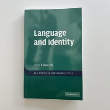 Language and Identity ? John Edwards Key Topics in Sociolinguistics