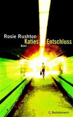 Katies Entschluss: Krimi [Krimi] Hedinger, Sabine und Rosie Rushton: