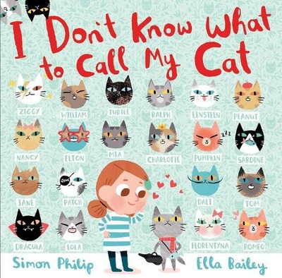 Simon Philip I Don't Know What to Call My Cat (Gebundene Ausgabe)