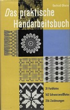 Das Praktische Handarbeitsbuch von Gertrud Oheim (1. Auflage, 1961)