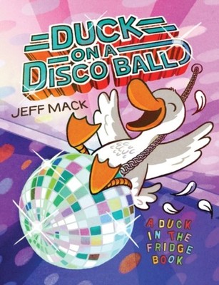 Duck on a Disco Ball by Jeff Mack HARDBACK 9781503902923
