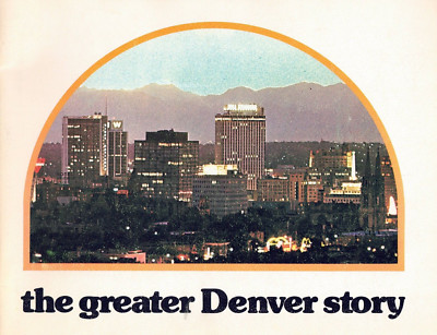 The Greater Denver Story-The Mile High City-Gateway To The Rockies-1973