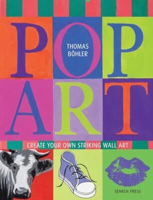 Pop Art: Create Your Own Striking Wall Art