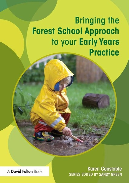 Bringing The Forest School Approach To Your Early Years Practice Karen Constable-image