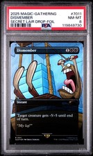 2025 MTG SECRET LAIR DROP SPONGEBOB SQUAREPANTS-FOIL #7011 DISMEMBER PSA 8
