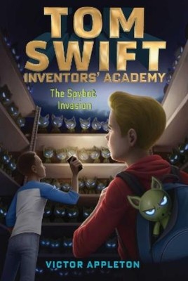 Victor Appleton The Spybot Invasion (Paperback) Tom Swift Inventors' Academy