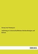 Anleitung Zu Wissenschaftlichen Beobachtungen Auf Reisen | Buch |