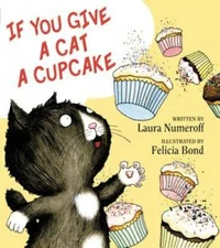If You Give a Cat a Cupcake (If You Give... Books) - Hardcover - VERY GOOD