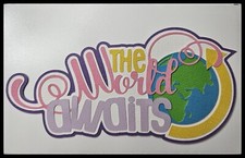 The World Awaits Pink Title Handmade Paper Piecing Embellishment PCC