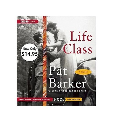 NEW Life Class A Novel by Pat Barker: 6 CD Audiobook