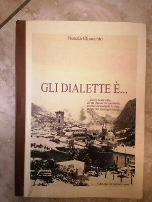NUNZIA CHIOCCHIO - GLI DIALEETTE E'.... CULORE DE STA VALLE - JAHR: 1998 (NL)
