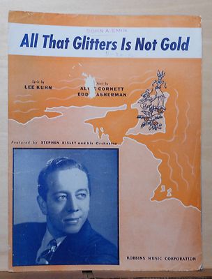 All That Glitters Is Not Gold  - 1946 sheet music - Stephen Kisley photo cover