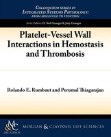 Platelet-Vessel Wall Interactions In Hemostasis And Thrombosis Rumbaut (U. A.)