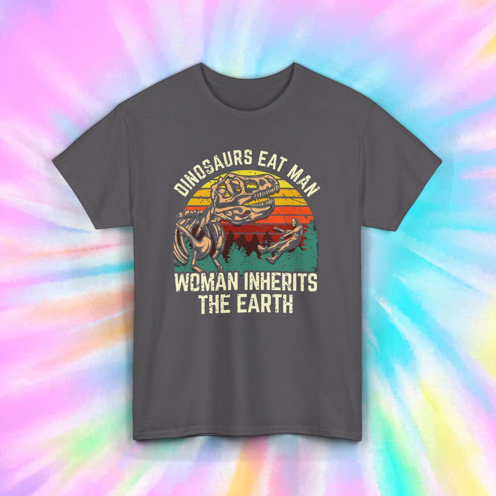Dinosaurs Eat Man Shirt | Woman Inherits the Earth Funny Tee | Feminist Gift
