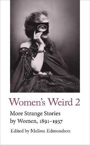 Thumbnail - Women's Weird 2: More Strange Stories By Women, 1891-1937 (handheld