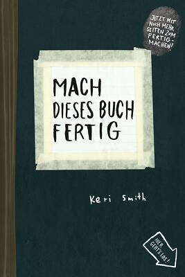 Mach dieses Buch fertig von Keri Smith (2013, Taschenbuch)