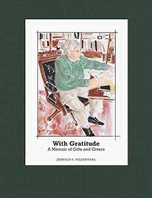 With Gratitude: A Memoir of - Paperback, by Felsenthal Jerrold S. - Very Good u
