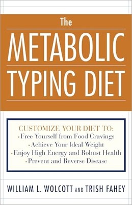 The Metabolic Typing Diet: Customize Your Diet To:  Fre -  NEW Trish Fahey, Wi 2
