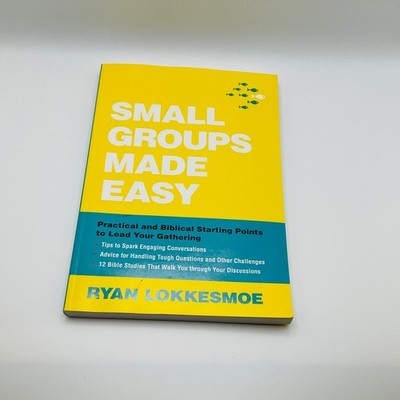 Small Groups Made Easy Ryan Lokkesmoe 2019 Practical Guide BethanyHouse