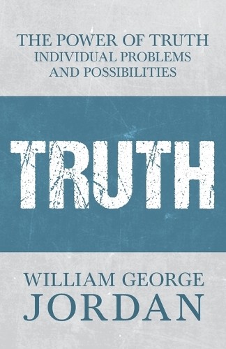 William George Jordan The Power of Truth (Paperback) (UK IMPORT)