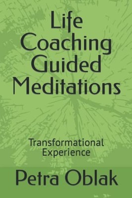 Life Coaching Guided Meditations: Transformational Experience By