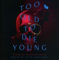 Cliff Martinez - Too Old To Die Young - Cd - F23Z