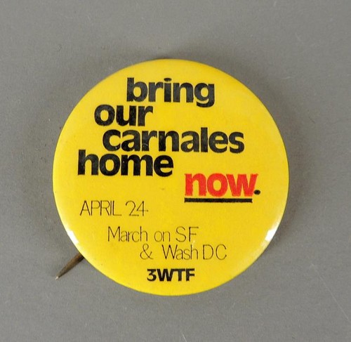 Bring Our Carnales Home Now March 3WTF Anti Vietnam War Cause Pinback Button