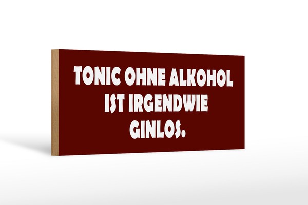 Holzschild Spruch 27X10Cm Tonic Ohne Alkohol Ginlos Holz Deko Schild Wooden Sign-image
