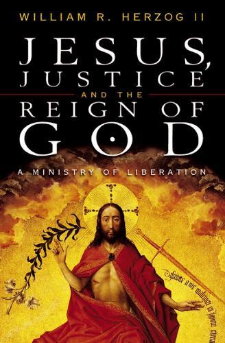 Thumbnail - William R. Herzog I Jesus, Justice And The Reign Of Go (taschenbuch)