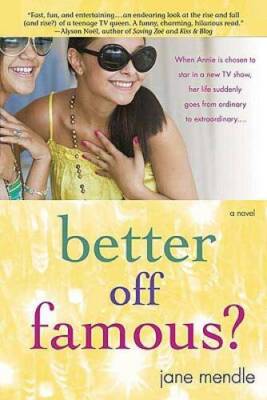 Better Off Famous - Paperback By Mendle, Jane - GOOD
