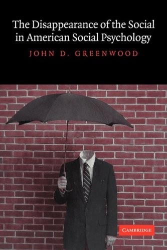 John D. Greenwood Unisex Multicolor The Disappearance Of The Social In American Social Psychology - Image 2
