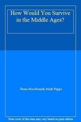 How Would You Survive in the Middle Ages?,Fiona MacDonald, Mark 