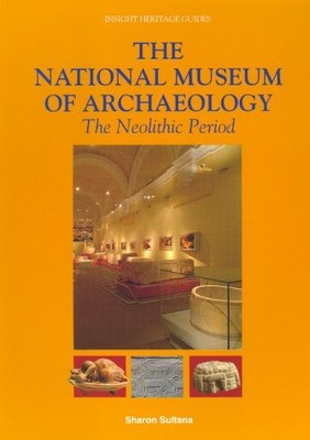 The National Museum of Archaeology: The Neolithic Period by Sultana, Sharon The
