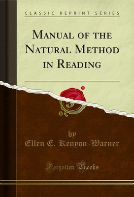 Manual of the Natural Method in Reading (Classic Reprint)