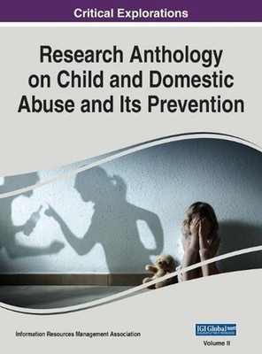 Research Anthology on Child and Domestic Abuse and Its Prevention, VOL 2 by Info