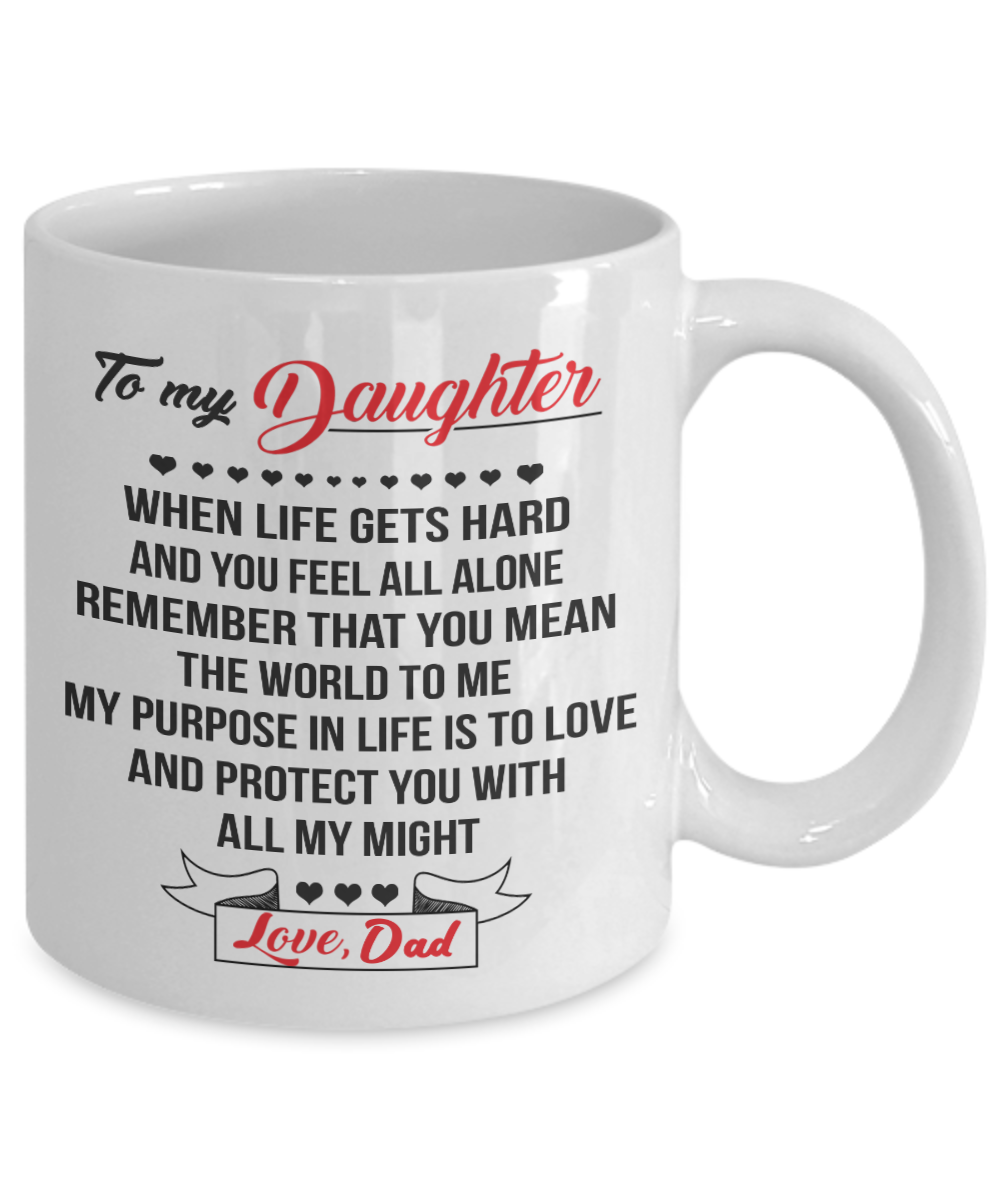 To My Daughter Coffee Mug From Dad Gifts For Little Girls Love And Protect  You