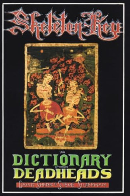 Skeleton Key: A Dictionary for Deadheads - Paperback NEW Shenk, David 01/08/1994