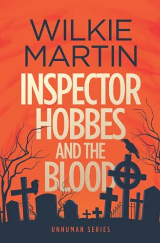 Inspector Hobbes and the Blood (unhuman),Wilkie Martin