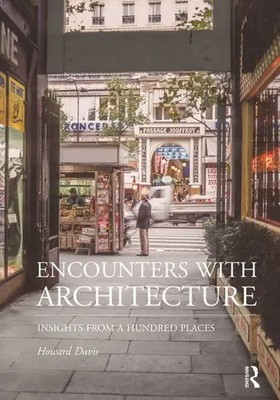 Encounters with Architecture | Insights from a Hundred Places | Howard Davis