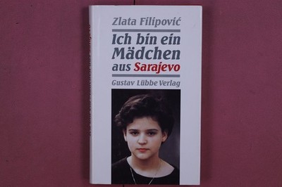 310792 Zlata Filipovi? ICH BIN EIN MÄDCHEN AUS SARAJEVO Gustav Lübbe Verlag HC