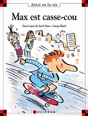 Max Est Casse-Cou (45) (Ainsi Va la Vie) - Saint-Mars, Dominique de