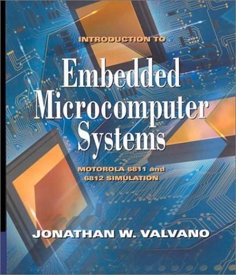 INTRODUCTION TO EMBEDDED MICROCOMPUTER SYSTEMS: MOTOROLA By Jonathan W. Valvano