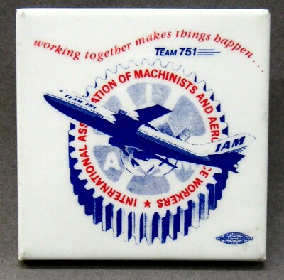 Boeing union TEAM 751 I.A.M Machinists Aerospace Workers pinback button a2