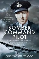 Gerald Sherwood | Bomber Command Pilot: From The Battle Of Britain To The...